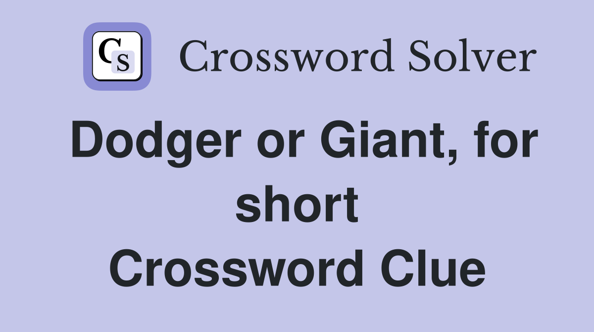 Dodger or Giant, for short Crossword Clue