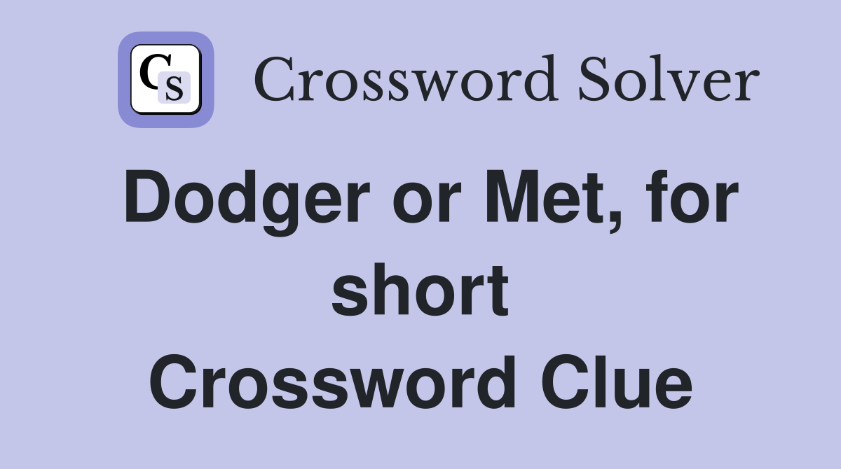 Dodger or Met, for short Crossword Clue