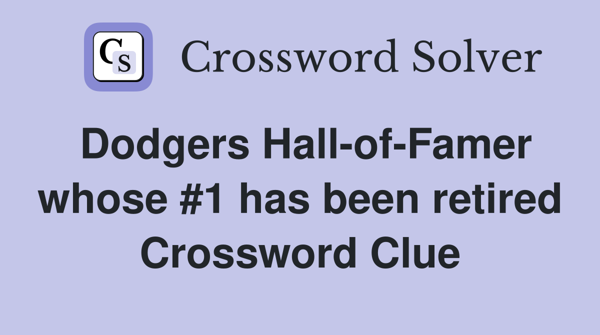 Dodgers Hall-of-Famer whose #1 has been retired Crossword Clue