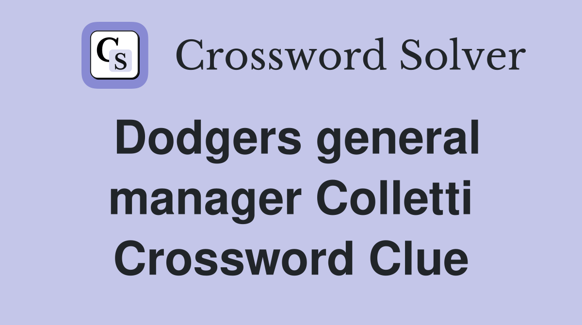 Dodgers general manager Colletti Crossword Clue