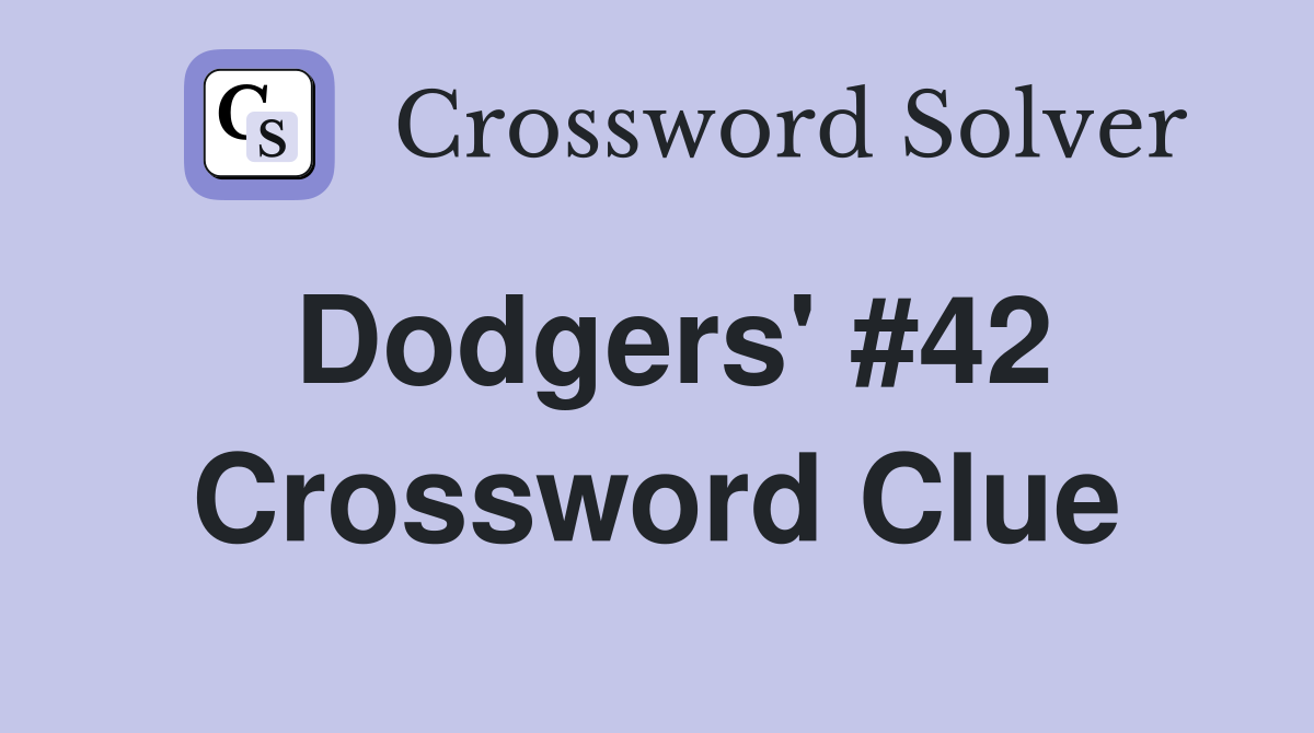 Dodgers' #42 Crossword Clue