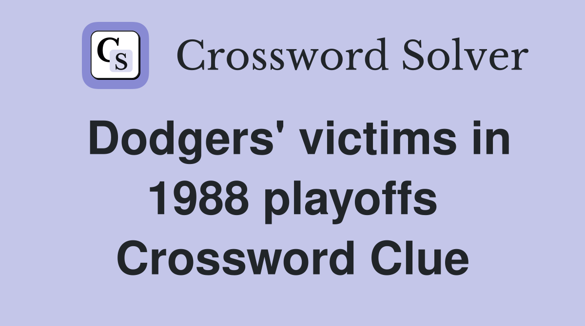 Dodgers' victims in 1988 playoffs Crossword Clue