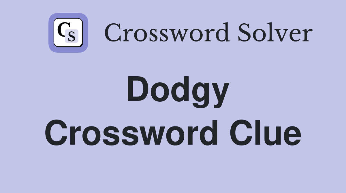 Dodgy Crossword Clue