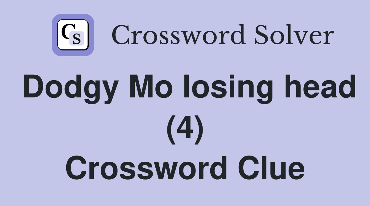 Dodgy Mo losing head (4) Crossword Clue
