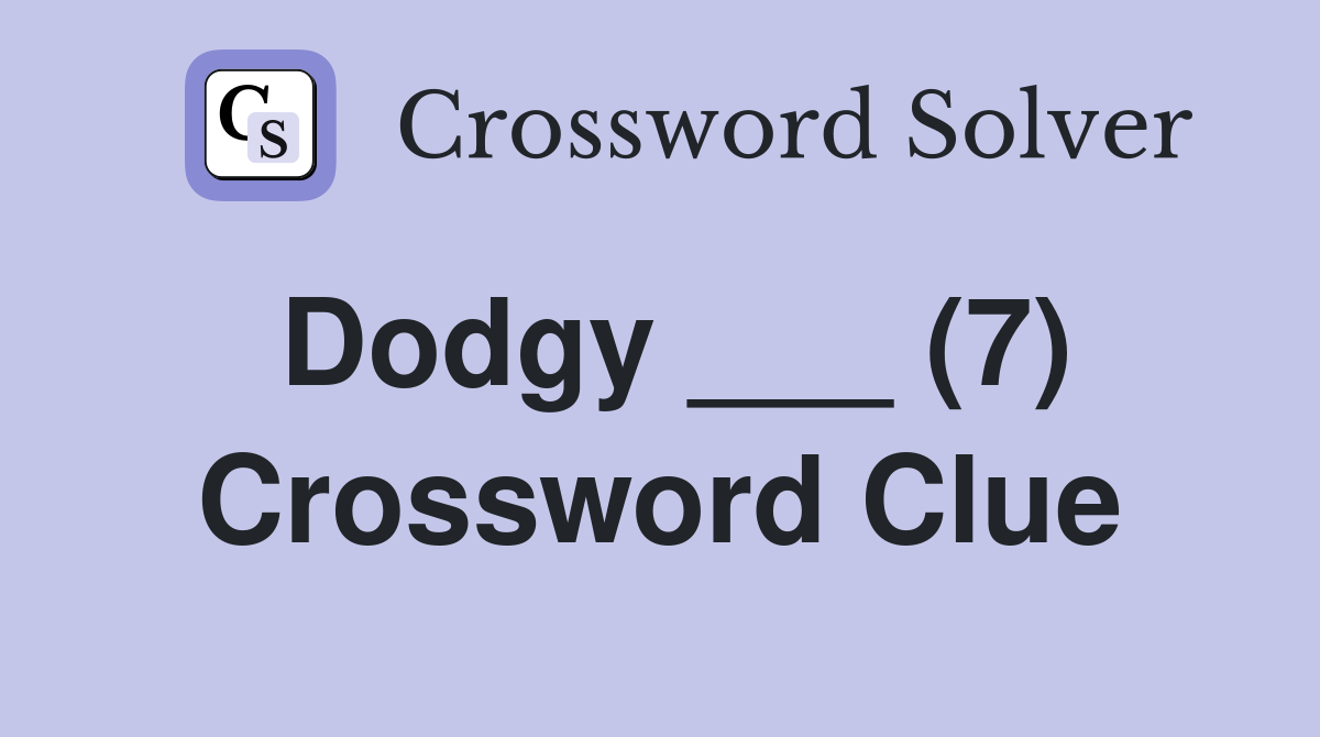 Dodgy ___ (7) Crossword Clue