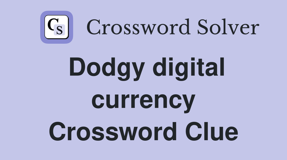 Dodgy digital currency Crossword Clue