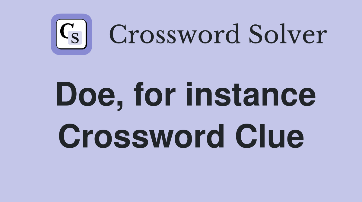 Doe, for instance Crossword Clue