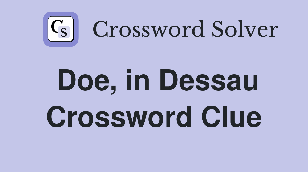 Doe, in Dessau Crossword Clue