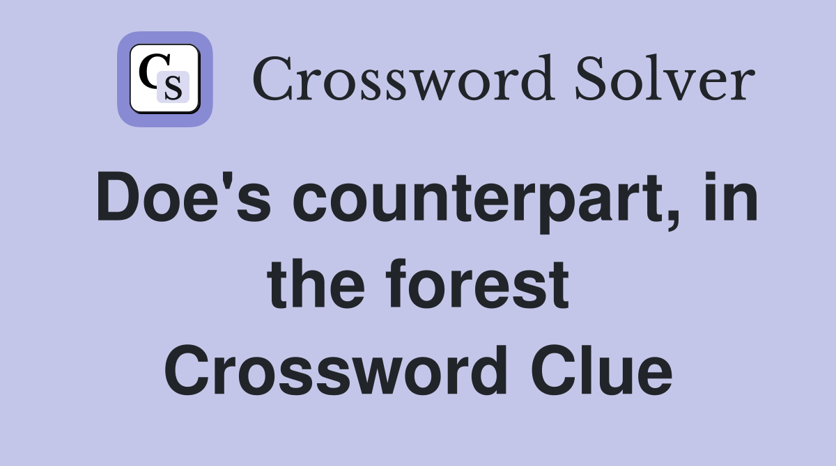 Doe #39 s counterpart in the forest Crossword Clue Answers Crossword