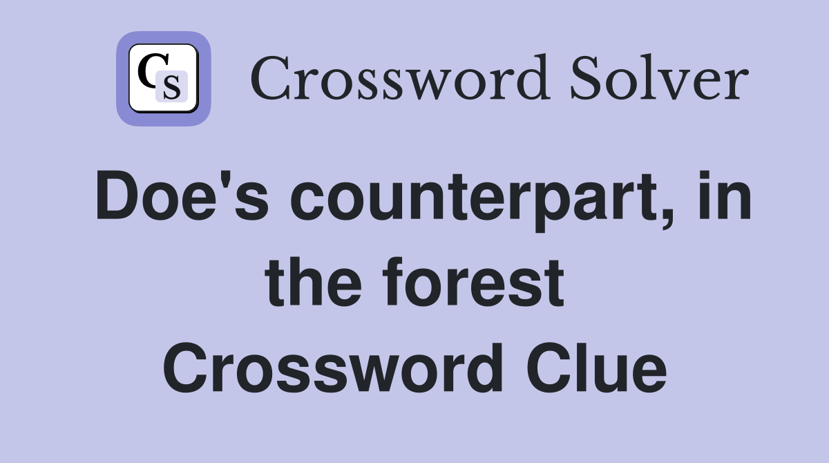 Doe's counterpart, in the forest Crossword Clue