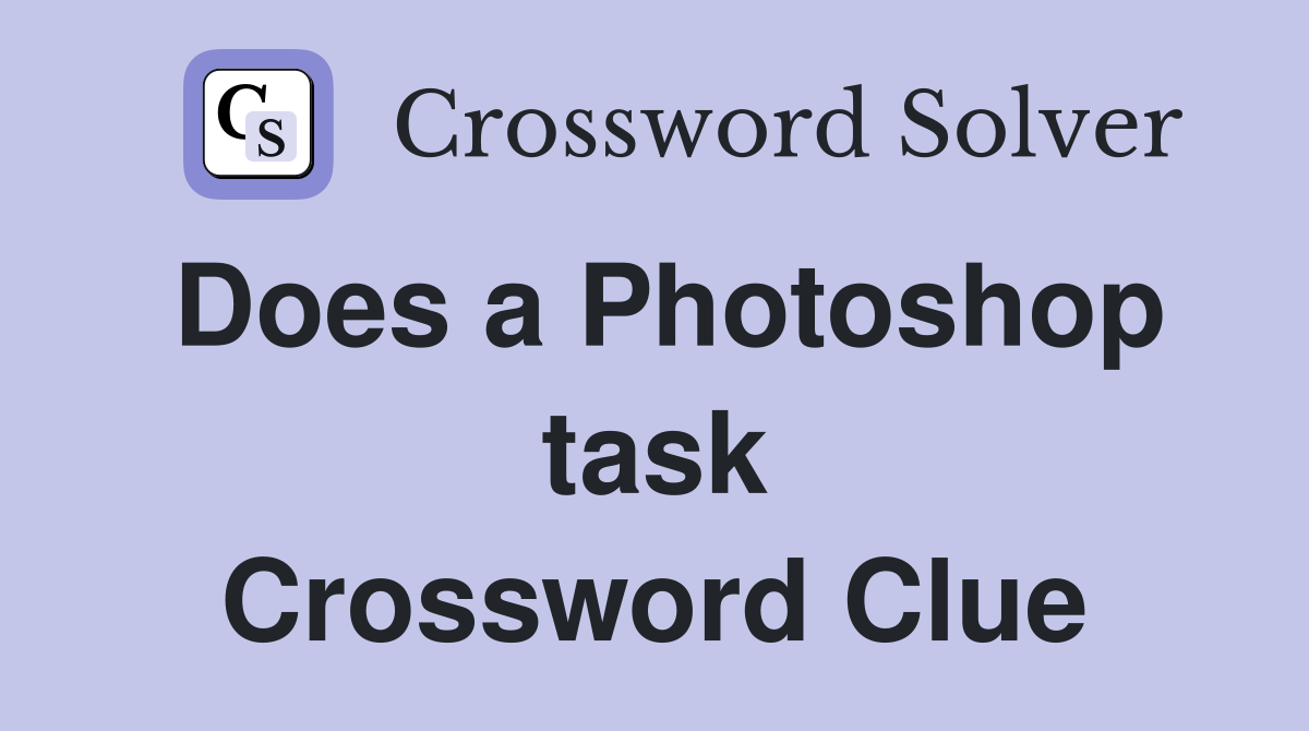 Does a Photoshop task Crossword Clue