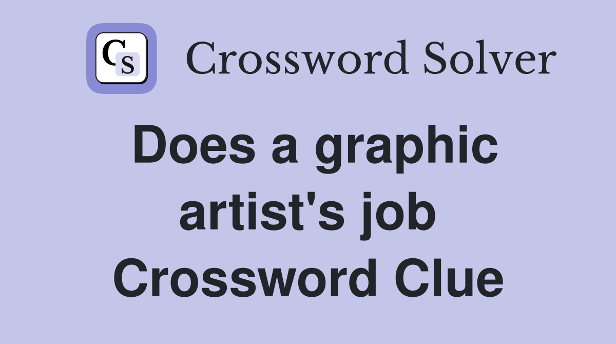 Does a graphic artist's job Crossword Clue