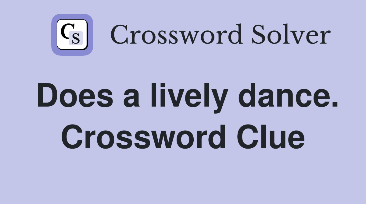 Does a lively dance. Crossword Clue