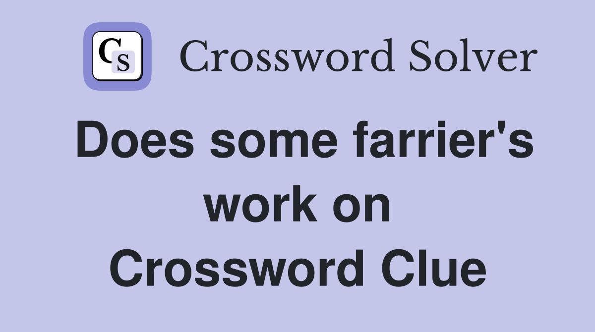 Does some farrier's work on Crossword Clue