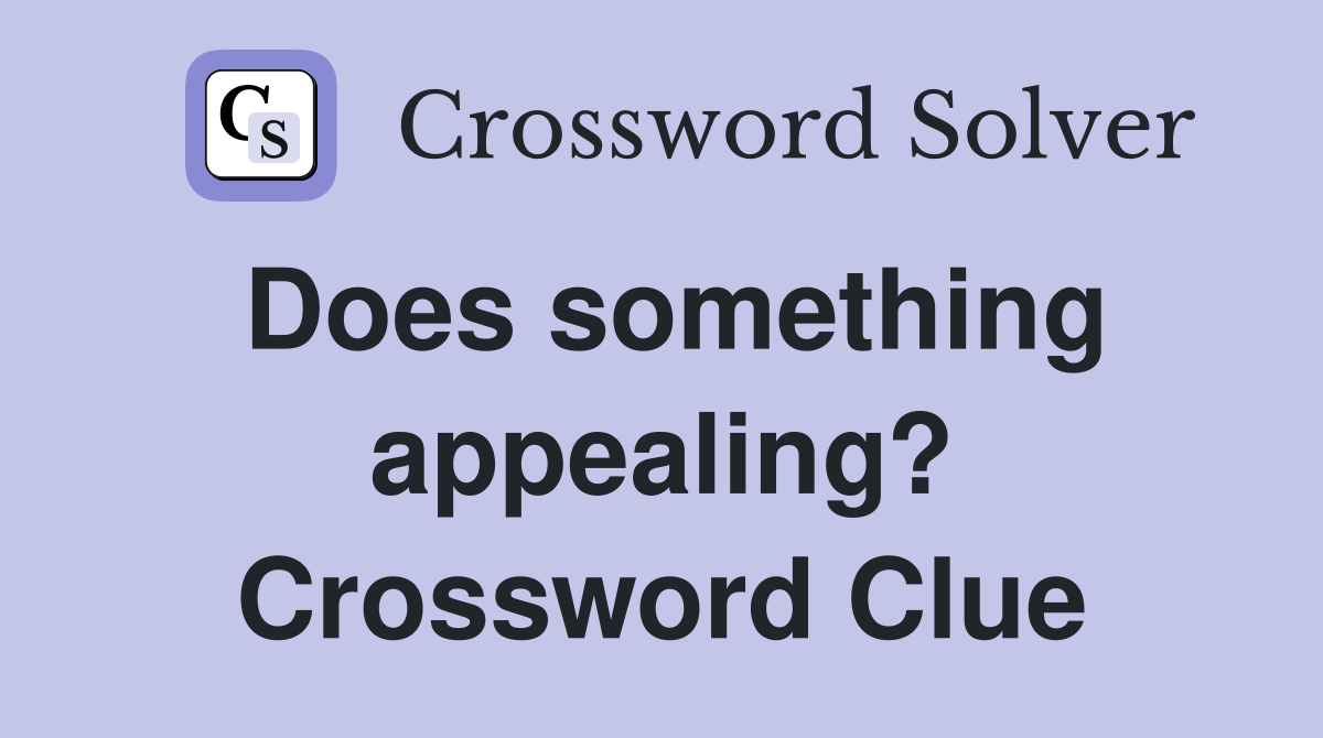 Does something appealing? Crossword Clue