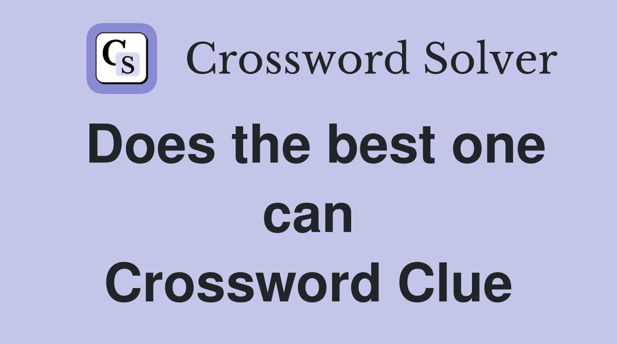 Does the best one can Crossword Clue