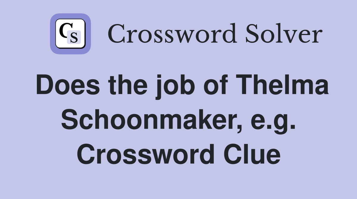 Does the job of Thelma Schoonmaker, e.g. Crossword Clue
