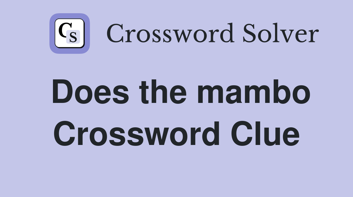 Does the mambo Crossword Clue