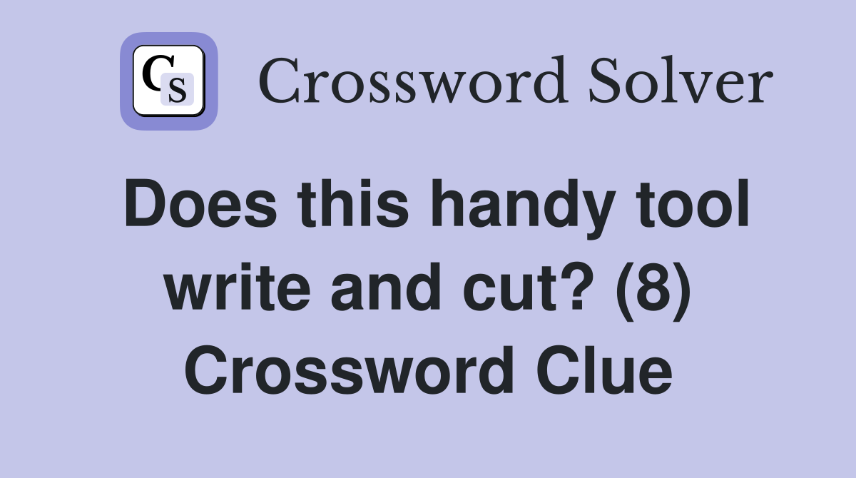 Does this handy tool write and cut? (8) Crossword Clue
