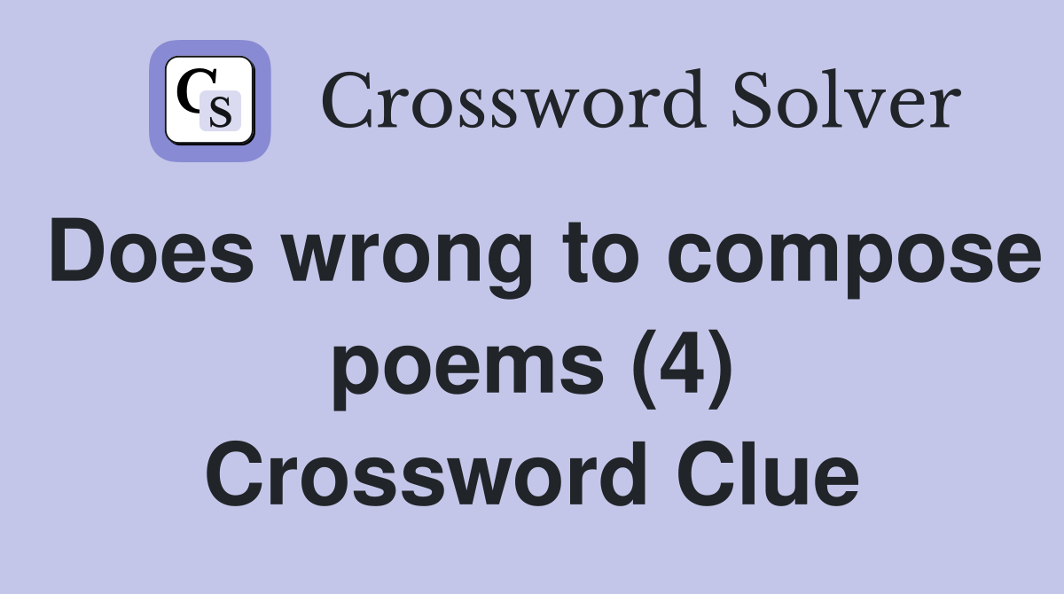 Does wrong to compose poems (4) Crossword Clue
