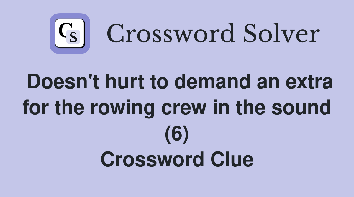 Doesn #39 t hurt to demand an extra for the rowing crew in the sound (6