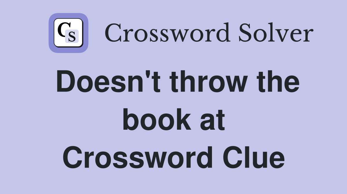 Doesn't throw the book at Crossword Clue
