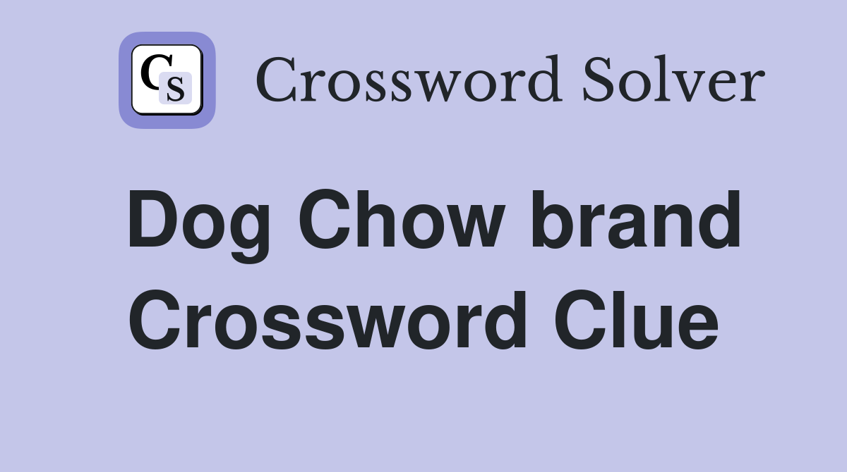Dog Chow brand Crossword Clue