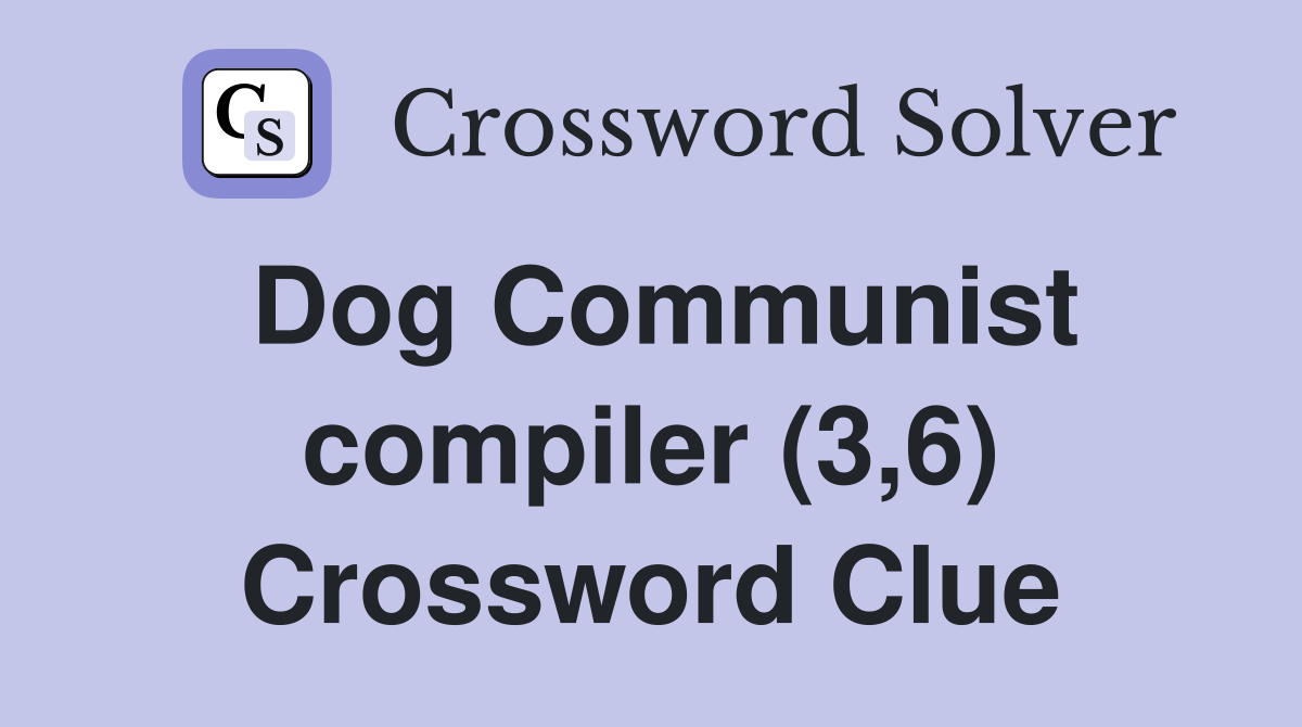 Dog Communist compiler (3,6) Crossword Clue