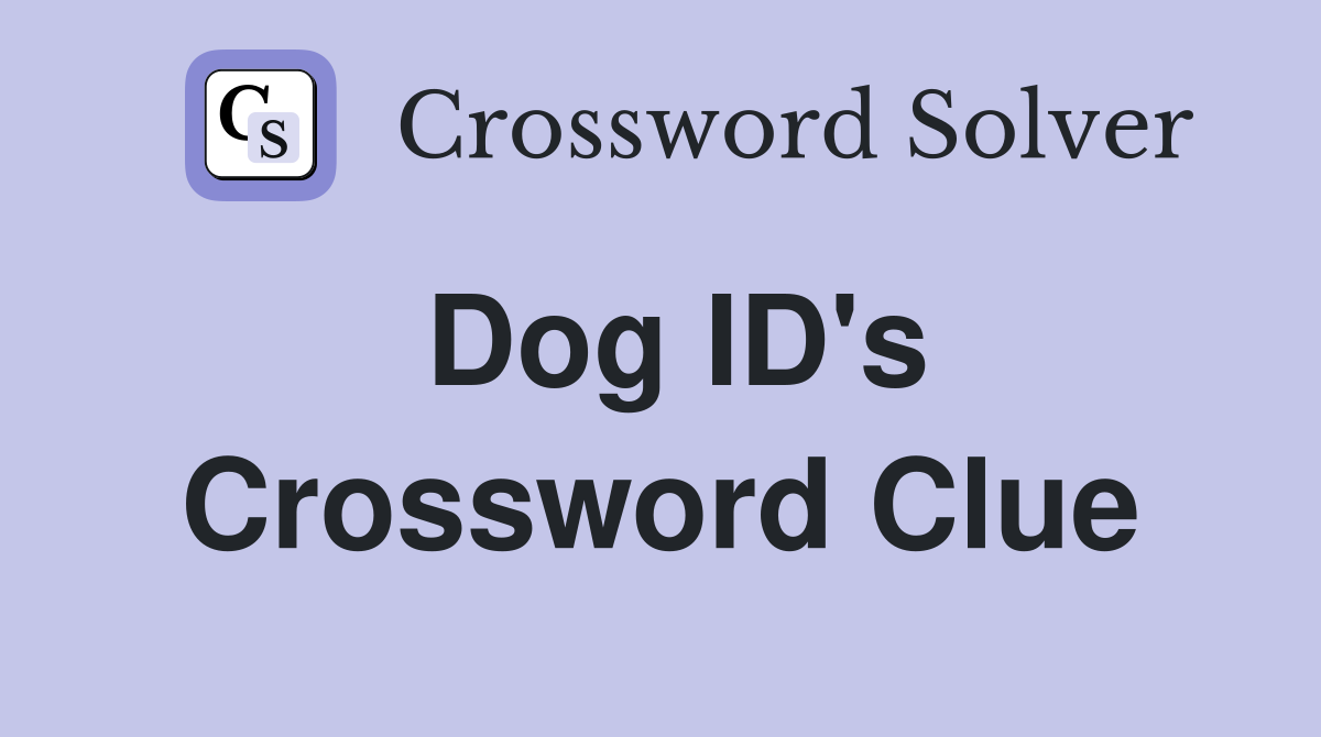 Dog ID's Crossword Clue