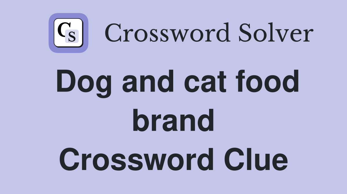 Dog and cat food brand Crossword Clue