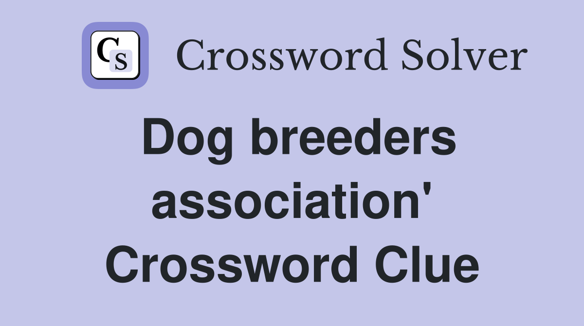 Dog breeders association' Crossword Clue