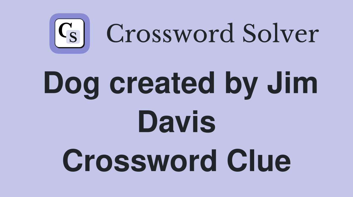 Dog created by Jim Davis Crossword Clue