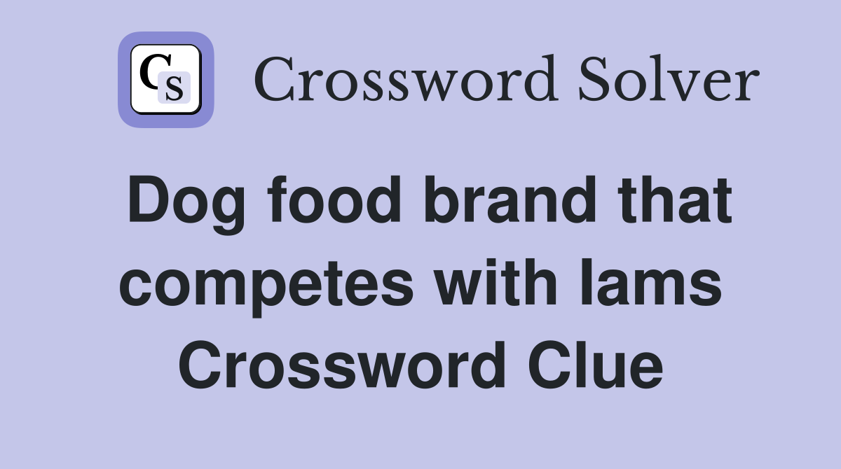Dog food brand that competes with Iams Crossword Clue