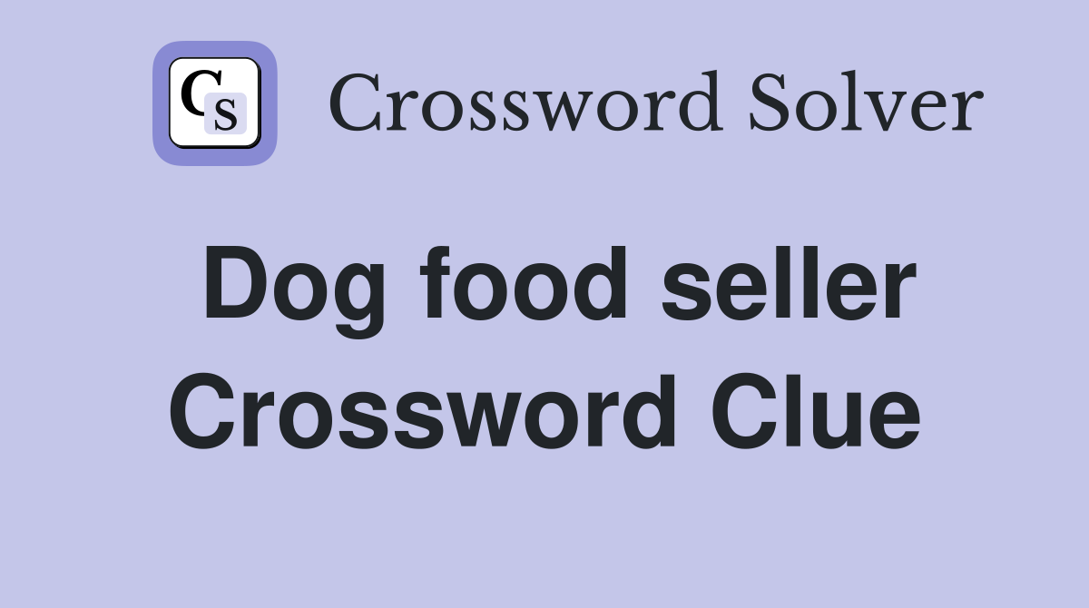 Dog food seller Crossword Clue