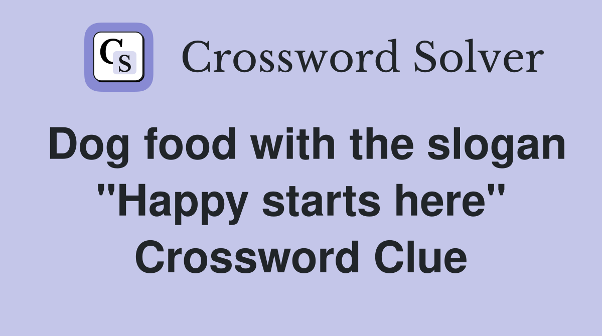 Dog food with the slogan "Happy starts here" Crossword Clue