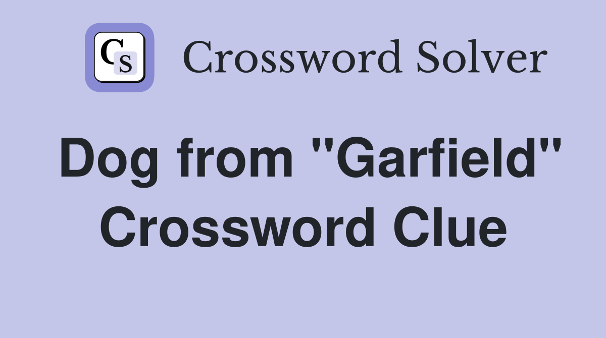 Dog from "Garfield" Crossword Clue