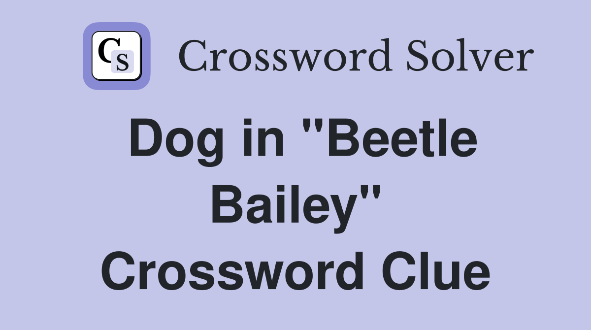 Dog in "Beetle Bailey" Crossword Clue