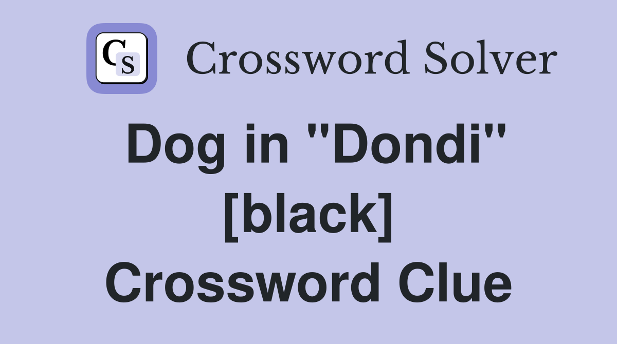 Dog in "Dondi" [black] Crossword Clue