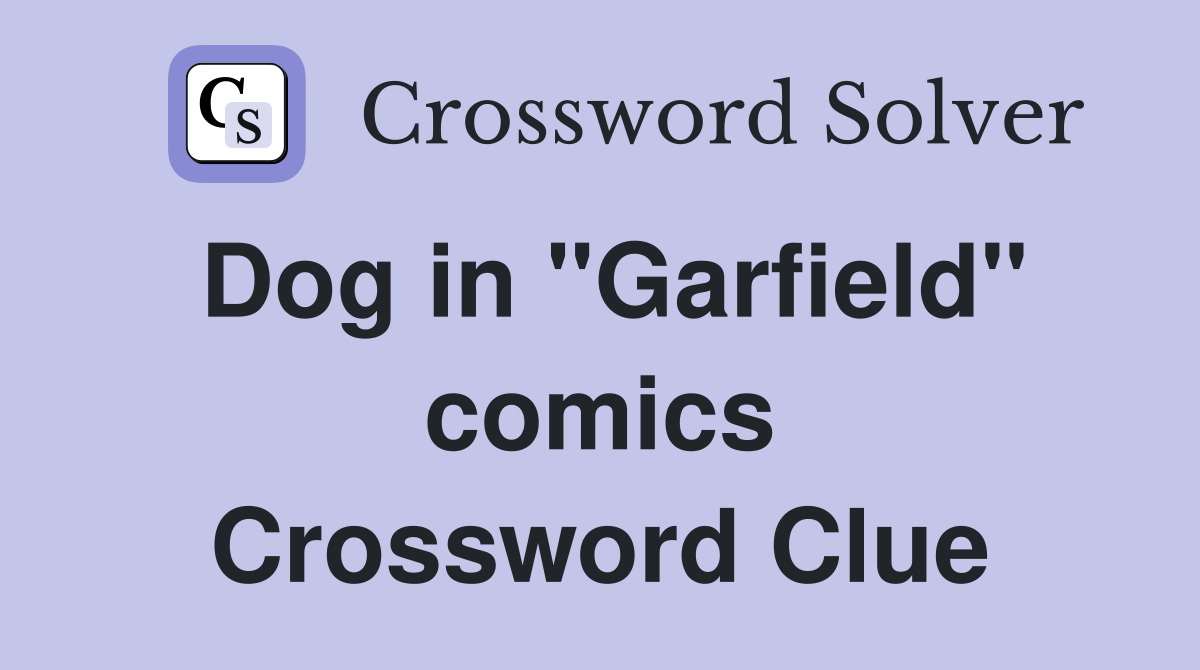 Dog in "Garfield" comics Crossword Clue