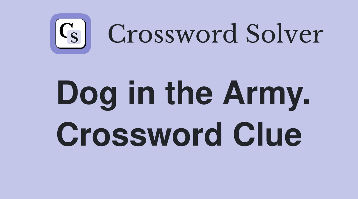 Dog in the Army. Crossword Clue