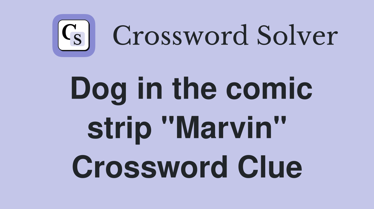 Dog in the comic strip "Marvin" Crossword Clue