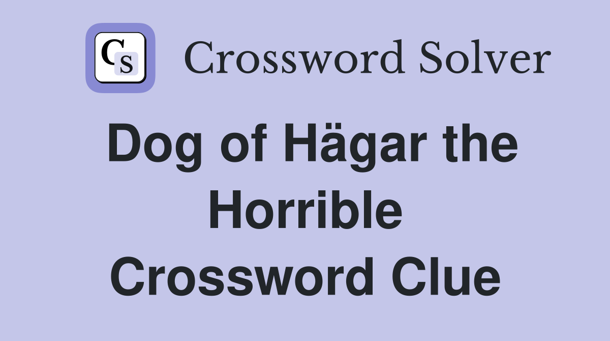 Dog of Hägar the Horrible Crossword Clue