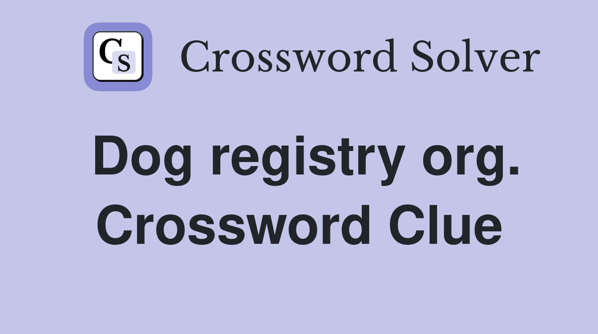 Dog registry org. Crossword Clue