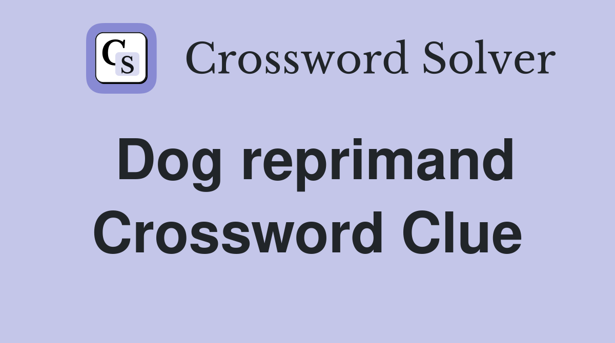 Dog reprimand Crossword Clue