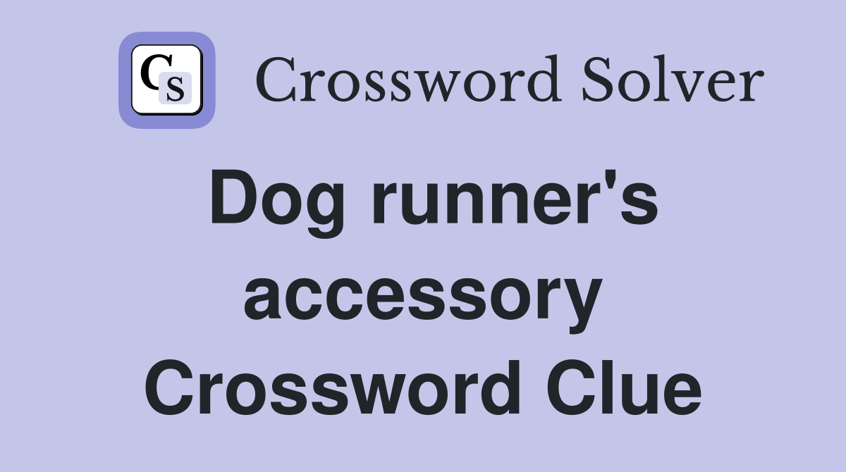 Dog runner's accessory Crossword Clue