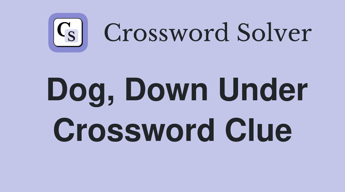 Dog, Down Under Crossword Clue