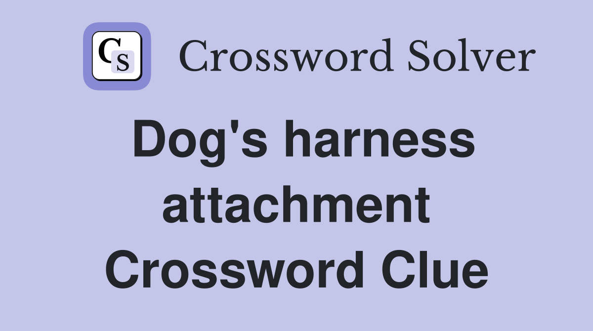 Dog's harness attachment Crossword Clue