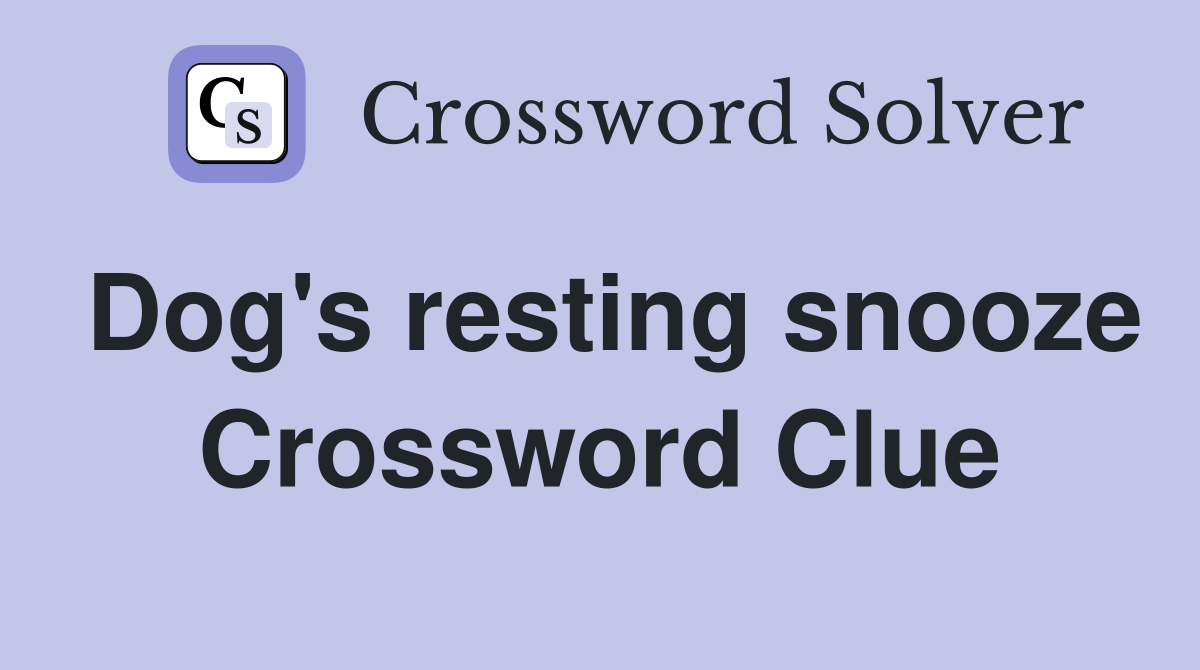 Dog's resting snooze Crossword Clue