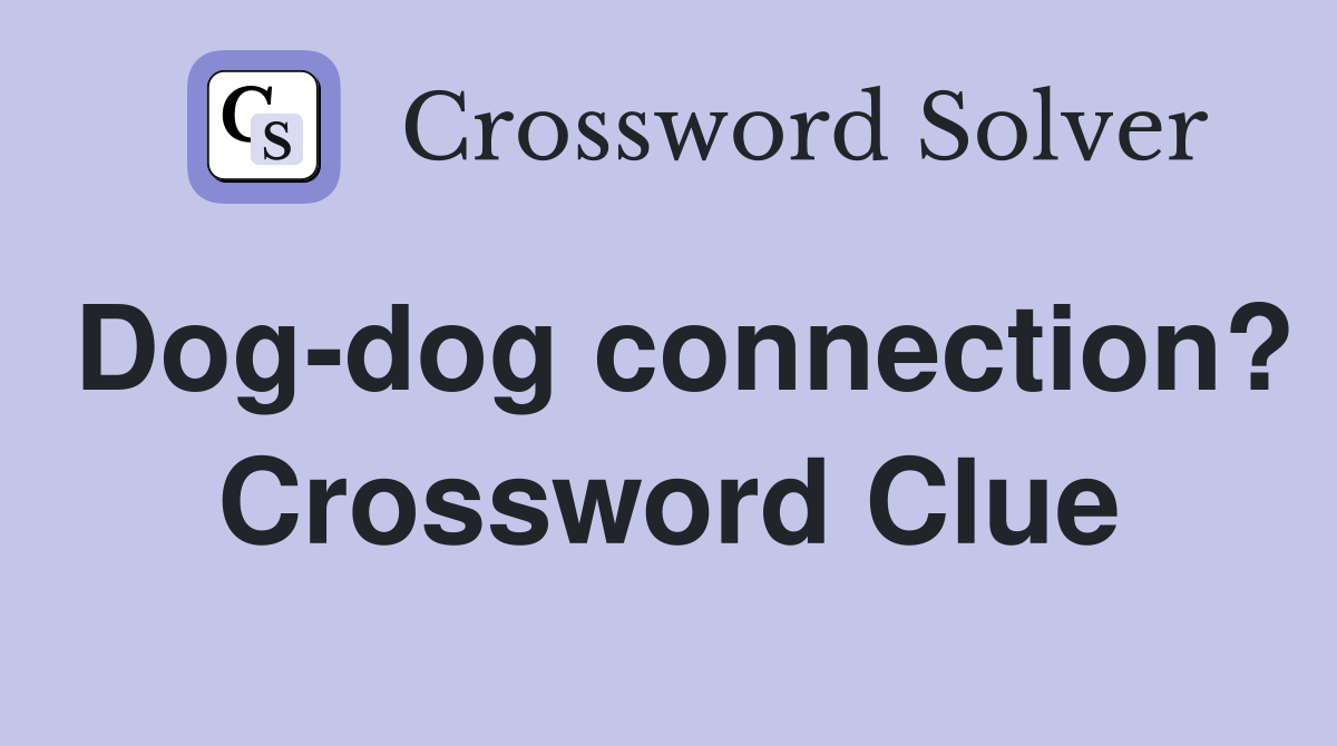 Dog-dog connection? Crossword Clue