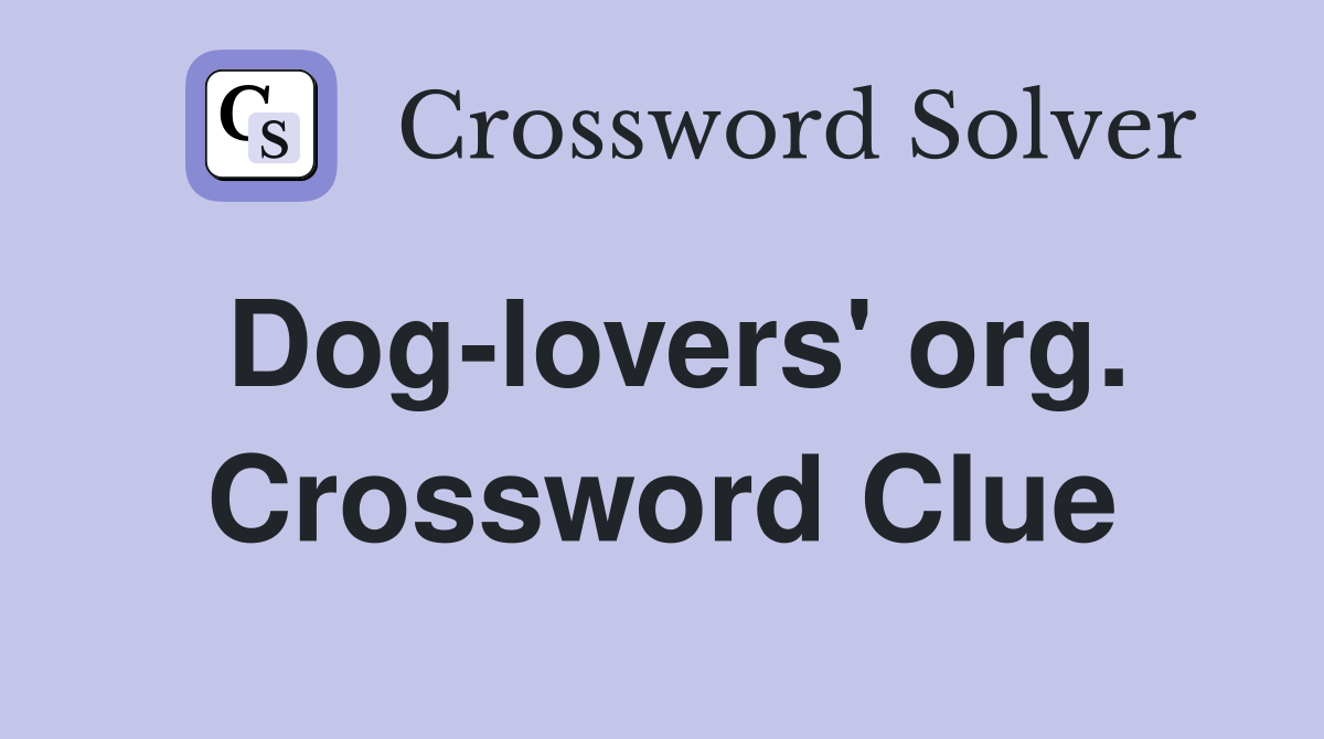 Dog-lovers' org. Crossword Clue